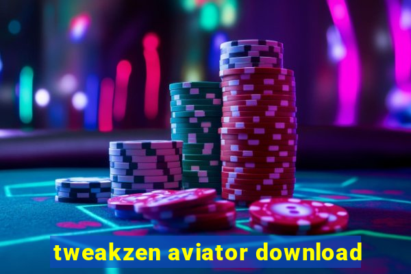 tweakzen aviator download